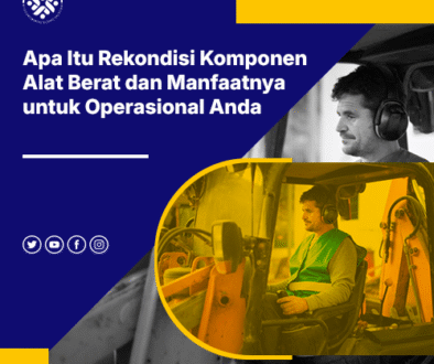 blog Apa Itu Rekondisi Komponen Alat Berat dan Manfaatnya untuk Operasional Anda