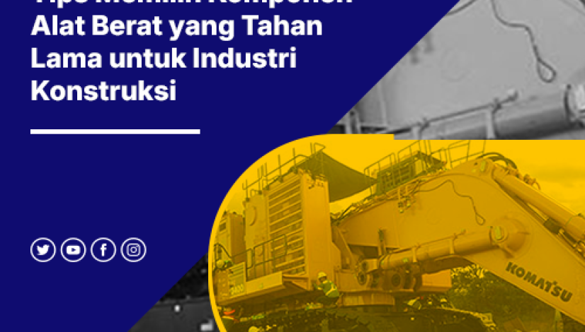 blog Tips Memilih Komponen Alat Berat yang Tahan Lama untuk Industri Konstruksi